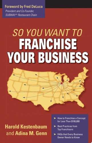 So You Want to Franchise Your Business — Harold Kestenbaum