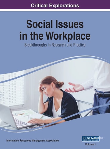 Social Issues in the Workplace Breakthroughs in Research and Practice, VOL 1 — Information Reso Management Association
