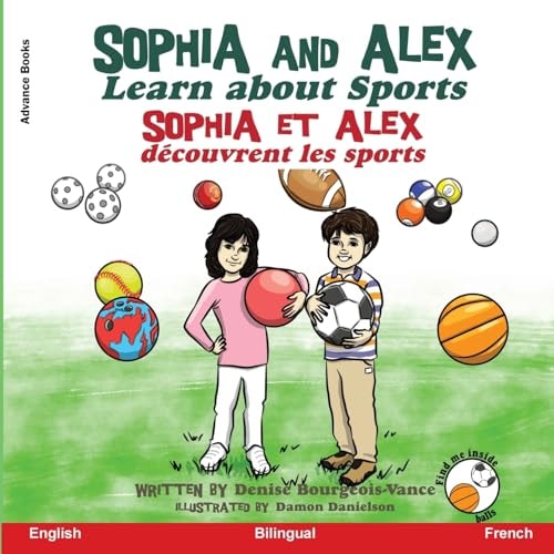 Sophia and Alex Learn about Sport Sophia et Alex découvrent les sports — Denise Bourgeois-Vance