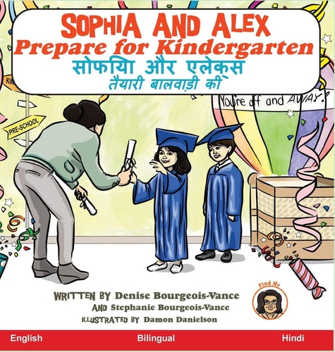 Sophia and Alex Prepare for Kindergarten सोफिया और एलेक्स तैयारी बालवाड़ी की — Denise Bourgeois-Vance