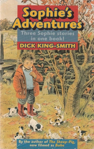 Sophie’s Adventures — Dick King-Smith