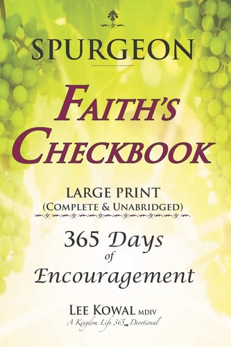 SPURGEON – FAITH’S CHECKBOOK LARGE PRINT (Complete & Unabridged) 365 Days of Encouragement — Charles H. Spurgeon