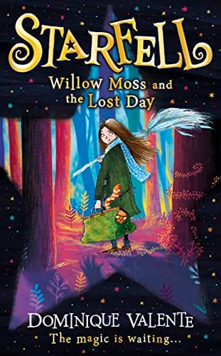 Starfell: Willow Moss and the Lost Day — Dominique Valente