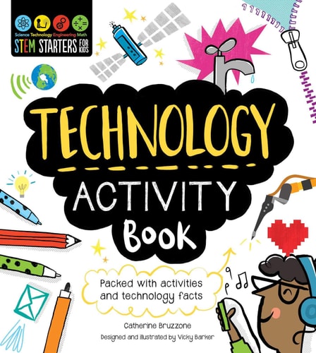 STEM Starters for Kids Technology Activity Book Packed with Activities and Technology Facts — Catherine Bruzzone