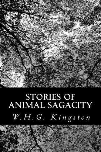 Stories of Animal Sagacity — W. H. G. Kingston