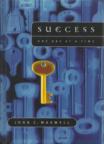 Success One Day at a Time — John C. Maxwell
