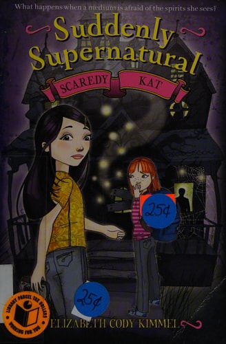Suddenly Supernatural: Scaredy Kat — Elizabeth Cody Kimmel