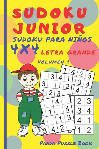 Sudoku Junior – Sudoku Para Niños 4×4 – Volumen 4 Juegos De Lógica Para Niños — PANDA PUZZLE. BOOK