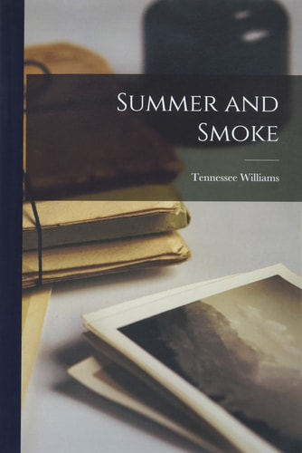 Summer and Smoke — Tennessee Williams