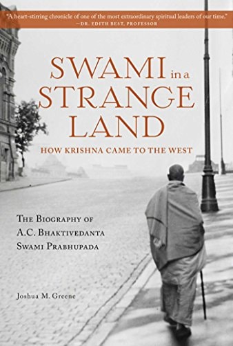Swami in a Strange Land How Krishna Came to the West — Joshua M Greene
