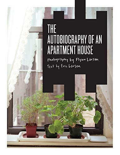 The Autobiography of an Apartment House — Eric Larsen