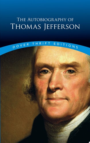 The Autobiography of Thomas Jefferson — Thomas Jefferson