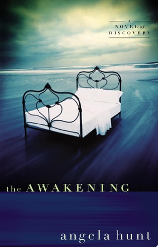 The Awakening A Novel of Discovery — Angela Elwell Hunt