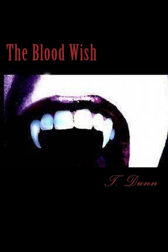 The Blood Wish Large Print Edition — T. Dunn