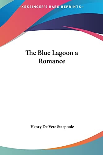 The Blue Lagoon a Romance — Henry De Vere Stacpoole