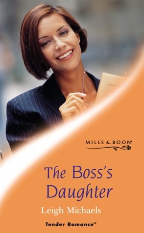 The Boss’s Daughter — Leigh Michaels