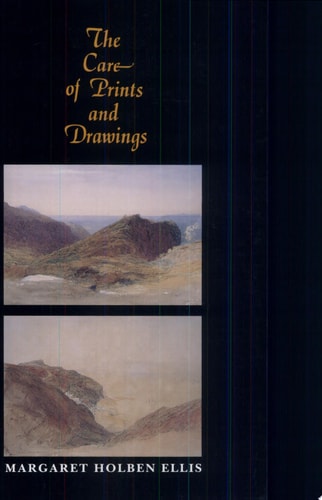 The Care of Prints and Drawings — Margaret Holben Ellis