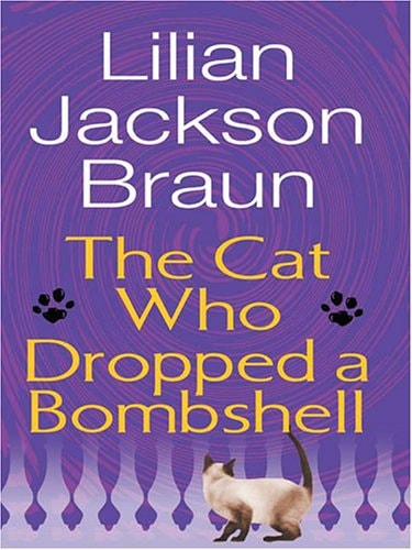 The Cat who Dropped a Bombshell — Lilian Jackson Braun