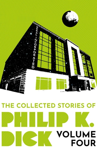 The Collected Stories of Philip K. Dick Volume 4 — Philip K. Dick