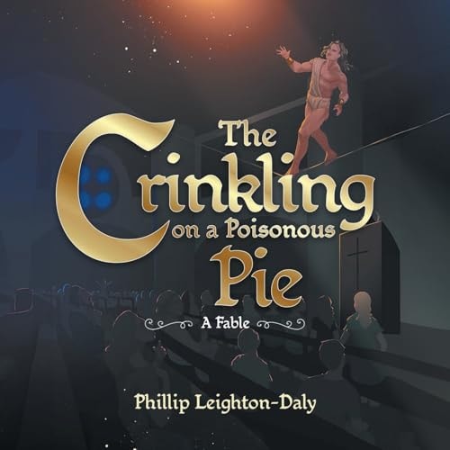 The Crinkling on A Poisonous Pie — Phillip Leighton-Daly