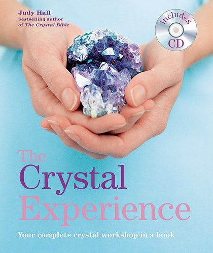 The Crystal Experience Your Complete Crystal Workshop in a Book — Judy Hall