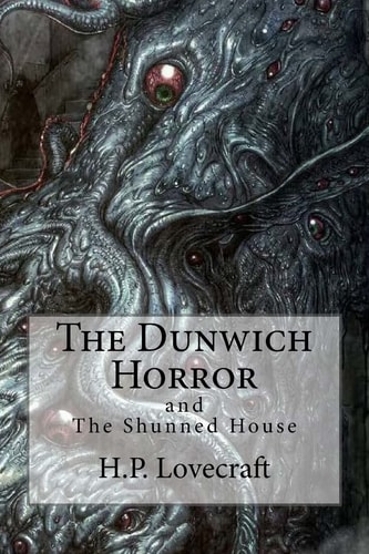 The Dunwich Horror (Special Edition Include: The Shunned House) — H. P. Lovecraft