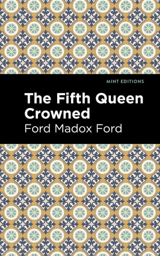 The Fifth Queen Crowned — Ford Madox Ford