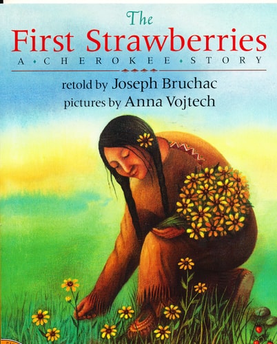 The First Strawberries A Cherokee Story — Joseph Bruchac