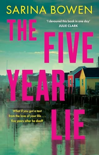 The Five Year Lie A Totally Unputdownable Domestic Thriller with a Pulse-Pounding Romance — Sarina Bowen