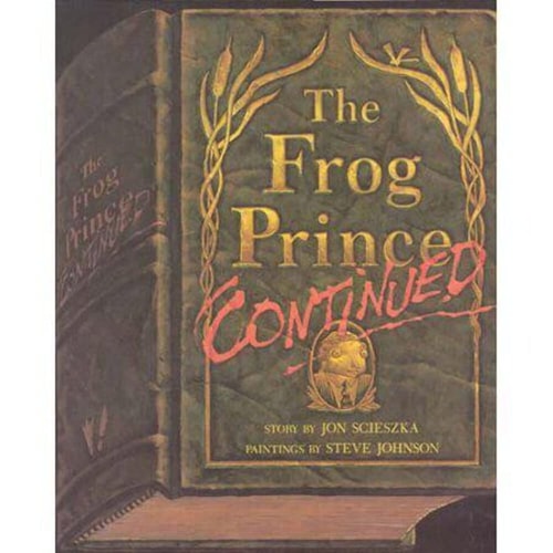 The Frog Prince, Continued — Jon Scieszka