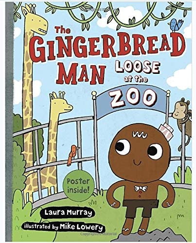 The Gingerbread Man Loose at the Zoo — Laura Murray