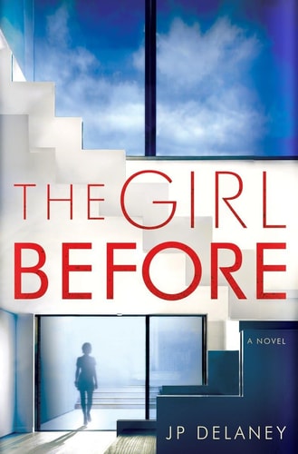 The Girl Before A Novel — J. P. Delaney