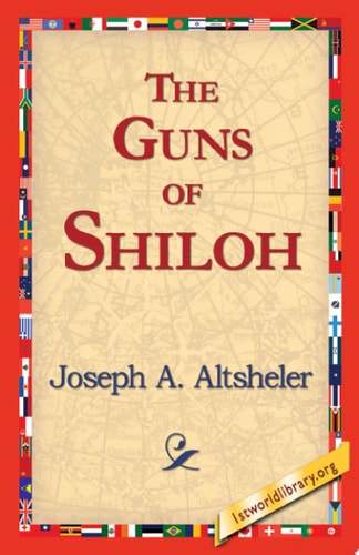 The Guns of Shiloh — Joseph A. Altsheler