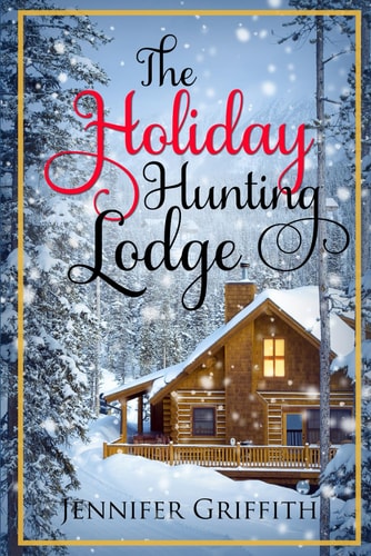 The Holiday Hunting Lodge — Jennifer Griffith