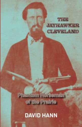 The Jayhawker Cleveland Phantom Horseman of the Prairie — David Hann
