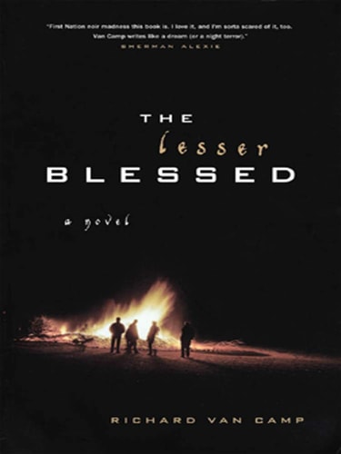 The Lesser Blessed — Richard Van Camp