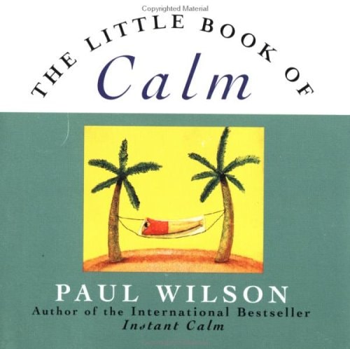 The Little Book of Calm — Paul Wilson