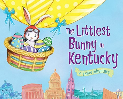 The Littlest Bunny in Kentucky An Easter Adventure — Lily Jacobs