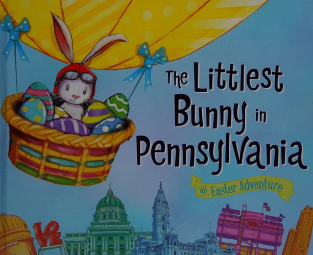 The Littlest Bunny in Pennsylvania An Easter Adventure — Lily Jacobs