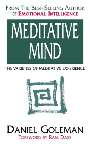 The Meditative Mind The Varieties of Meditative Experience — Daniel Goleman