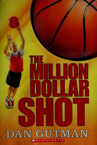 The million dollar shot — Dan Gutman