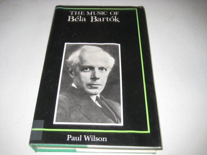 The Music of Béla Bartók — Paul Wilson