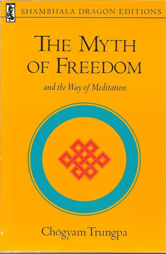 The Myth of Freedom and the Way of Meditation — Chogyam Trungpa