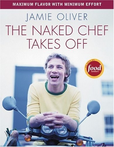 The Naked Chef Takes Off — Jamie Oliver