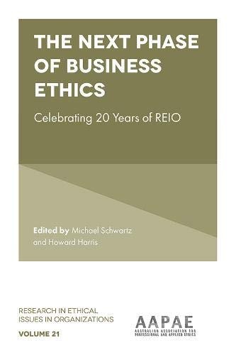 The Next Phase of Business Ethics Celebrating 20 Years of REIO — Michael Schwartz