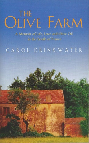 The Olive Farm A Love Story — Carol Drinkwater