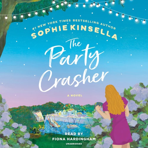 The Party Crasher A Novel — Sophie Kinsella
