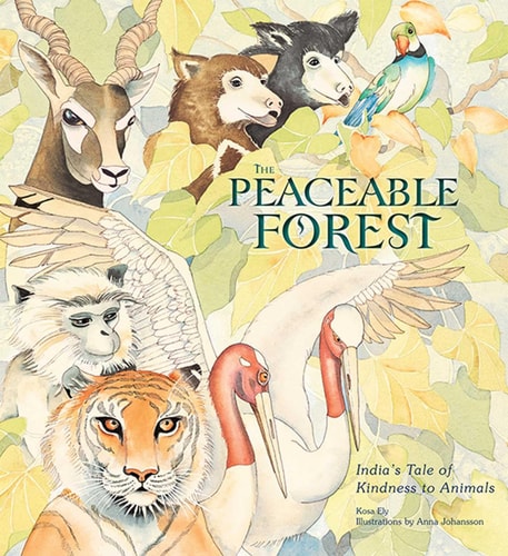 The Peaceable Forest India’s Tale of Kindness to Animals — Kosa Ely