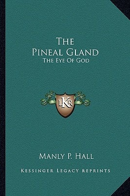 The Pineal Gland: The Eye Of God — Manly P. Hall