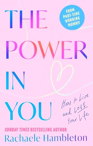 The Power in You How to Live and Love Your Life — Rachaele Hambleton